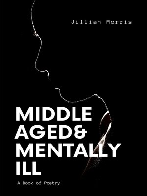cover image of Middle Aged & Mentally ill